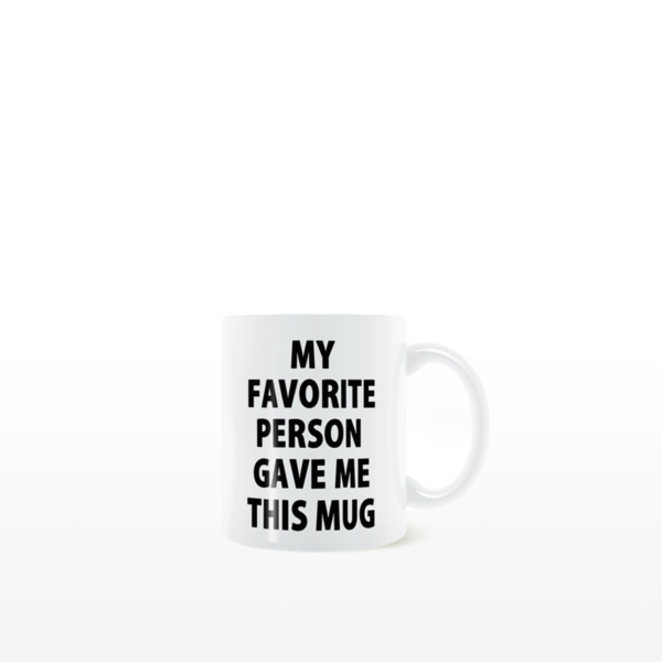 Novelty Mug My Favourite Person Mug 320ml